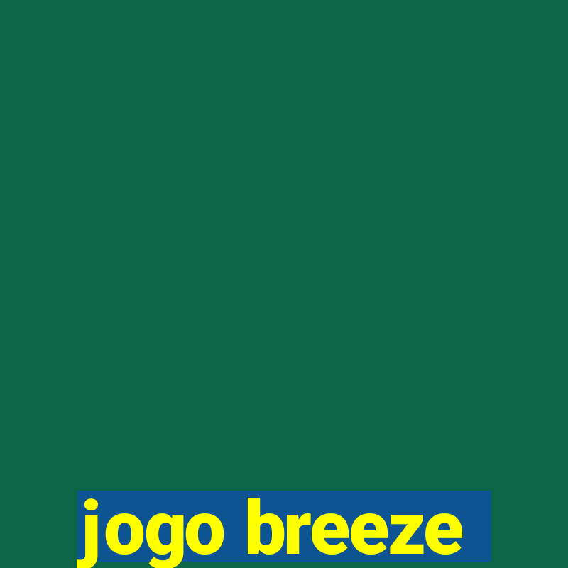 jogo breeze